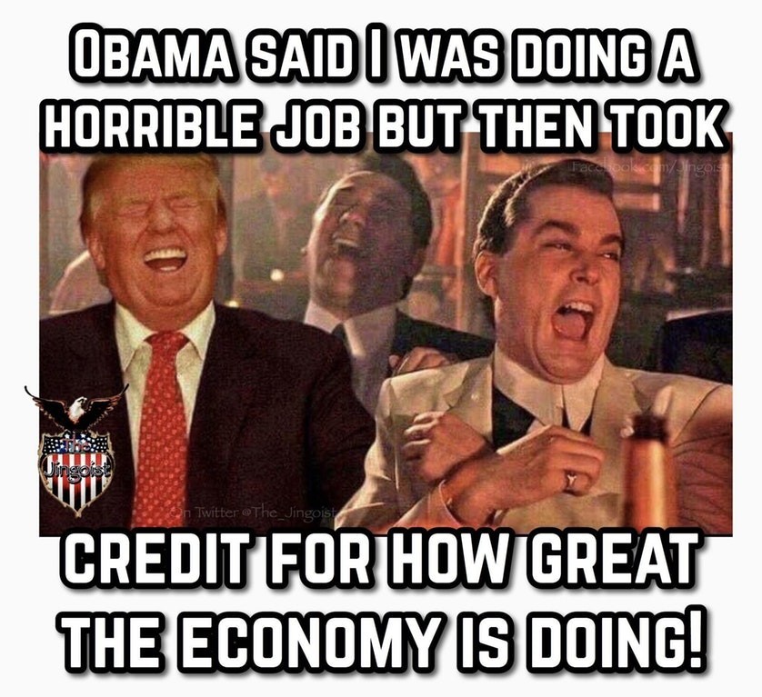 memes - trump obama economy meme - Obama Said I Was Doing A Horrible Job But Then Took FaceookcomJingols on Twitter Credit For How Great The Economy Is Doing!