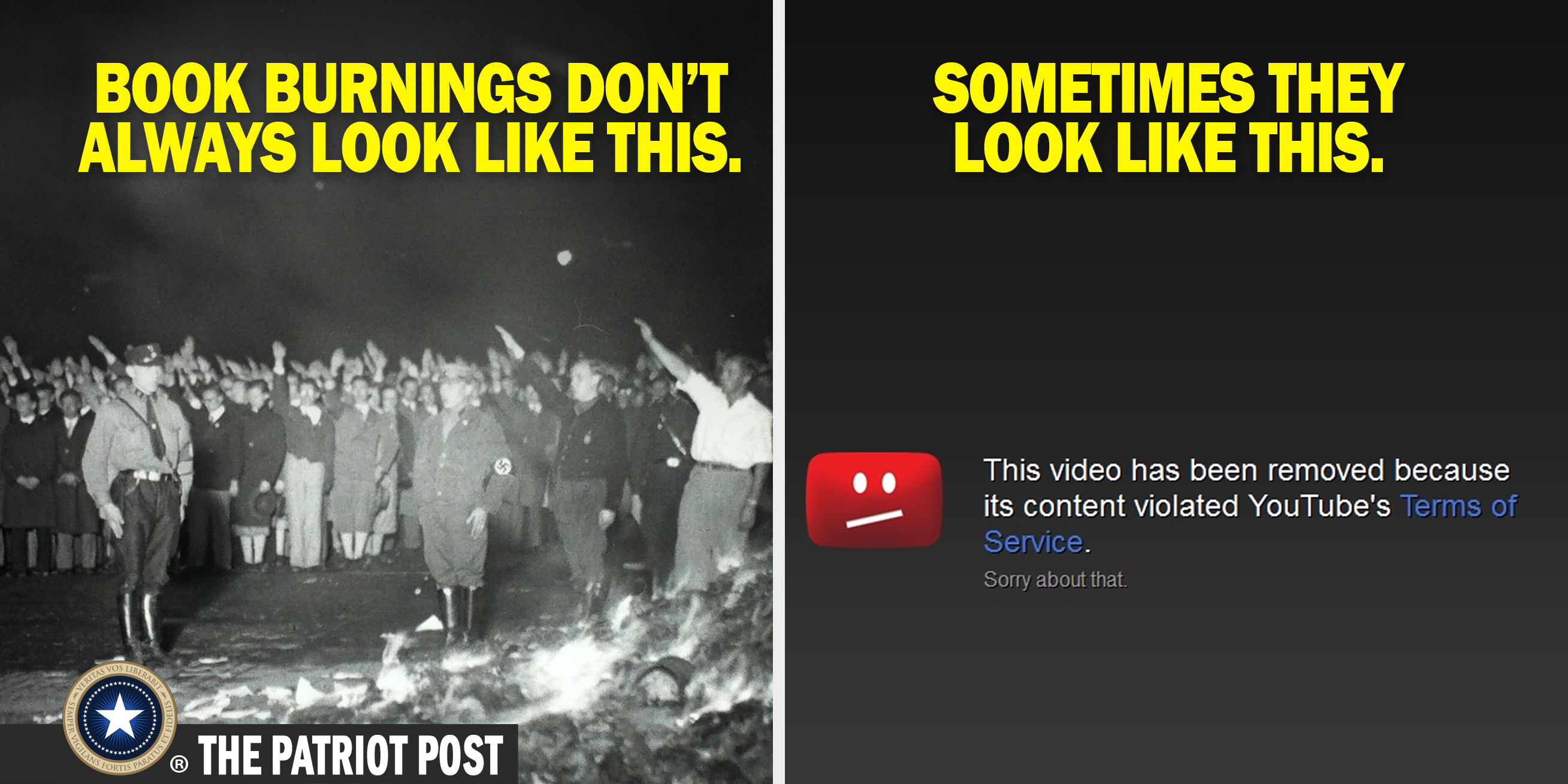 memes - nazi book burning - Book Burnings Don'T Always Look This. Sometimes They Look This. This video has been removed because its content violated YouTube's Terms of Service. Sorry about that The Patriot Post