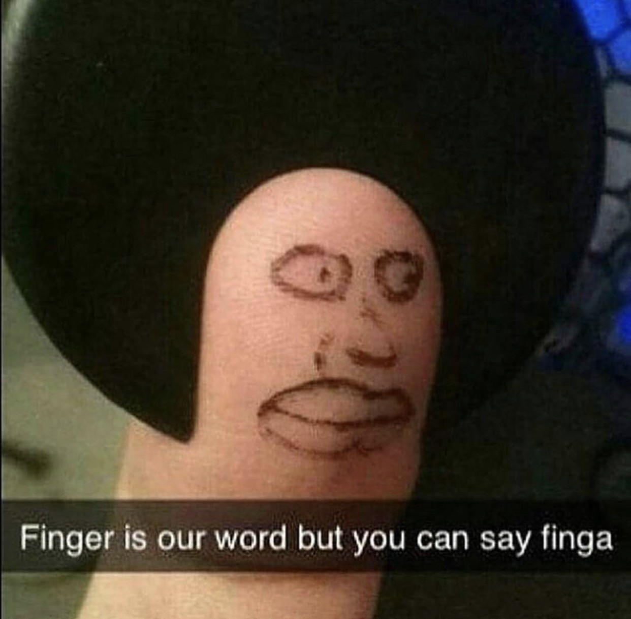 finger is our word but you can say finga - Finger is our word but you can say finga