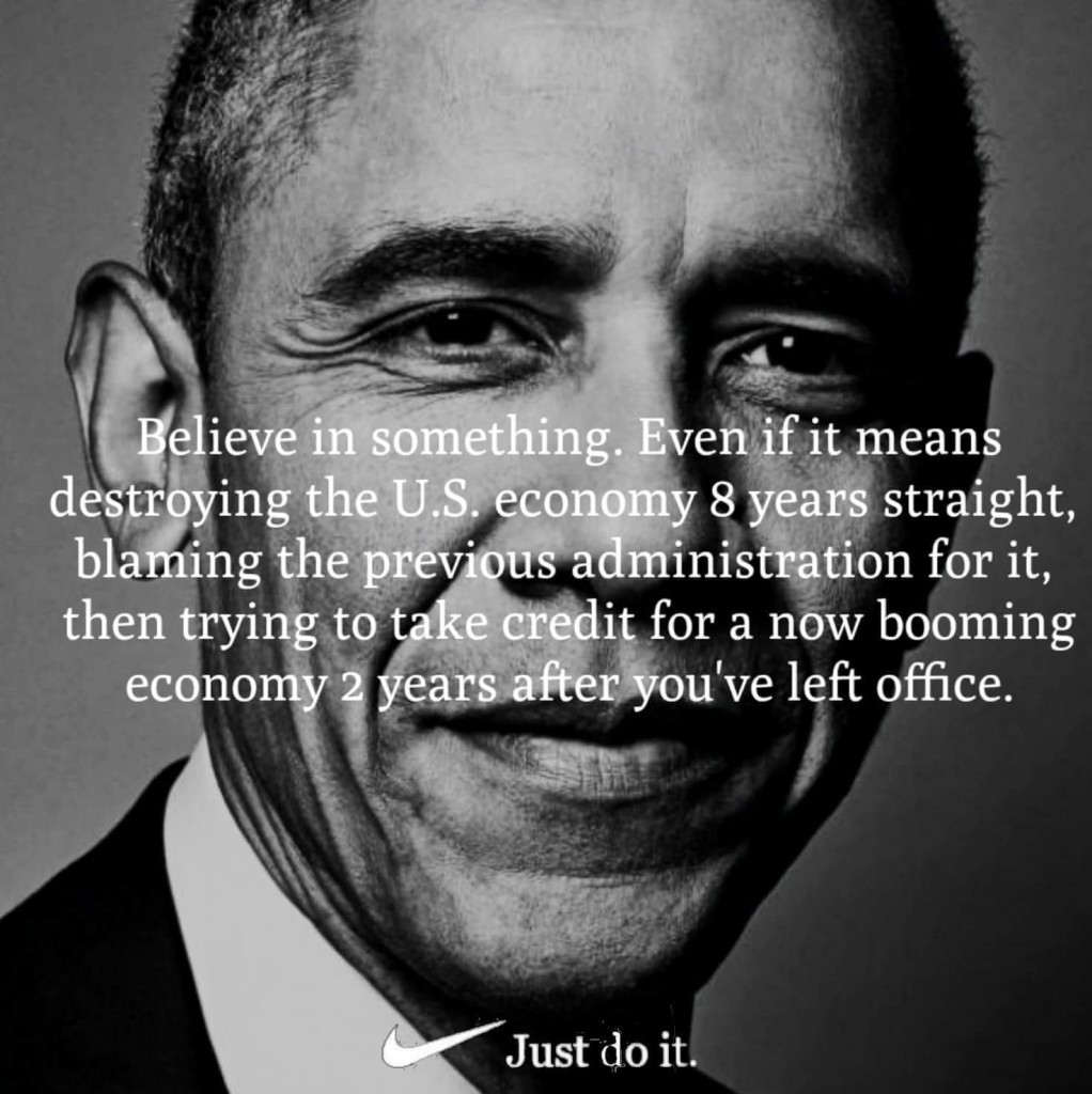 colin kaepernick memes nike - Believe in something. Even if it means destroying the U.S. economy 8 years straight, blaming the previous administration for it, then trying to take credit for a now booming economy 2 years after you've left office. Just do i