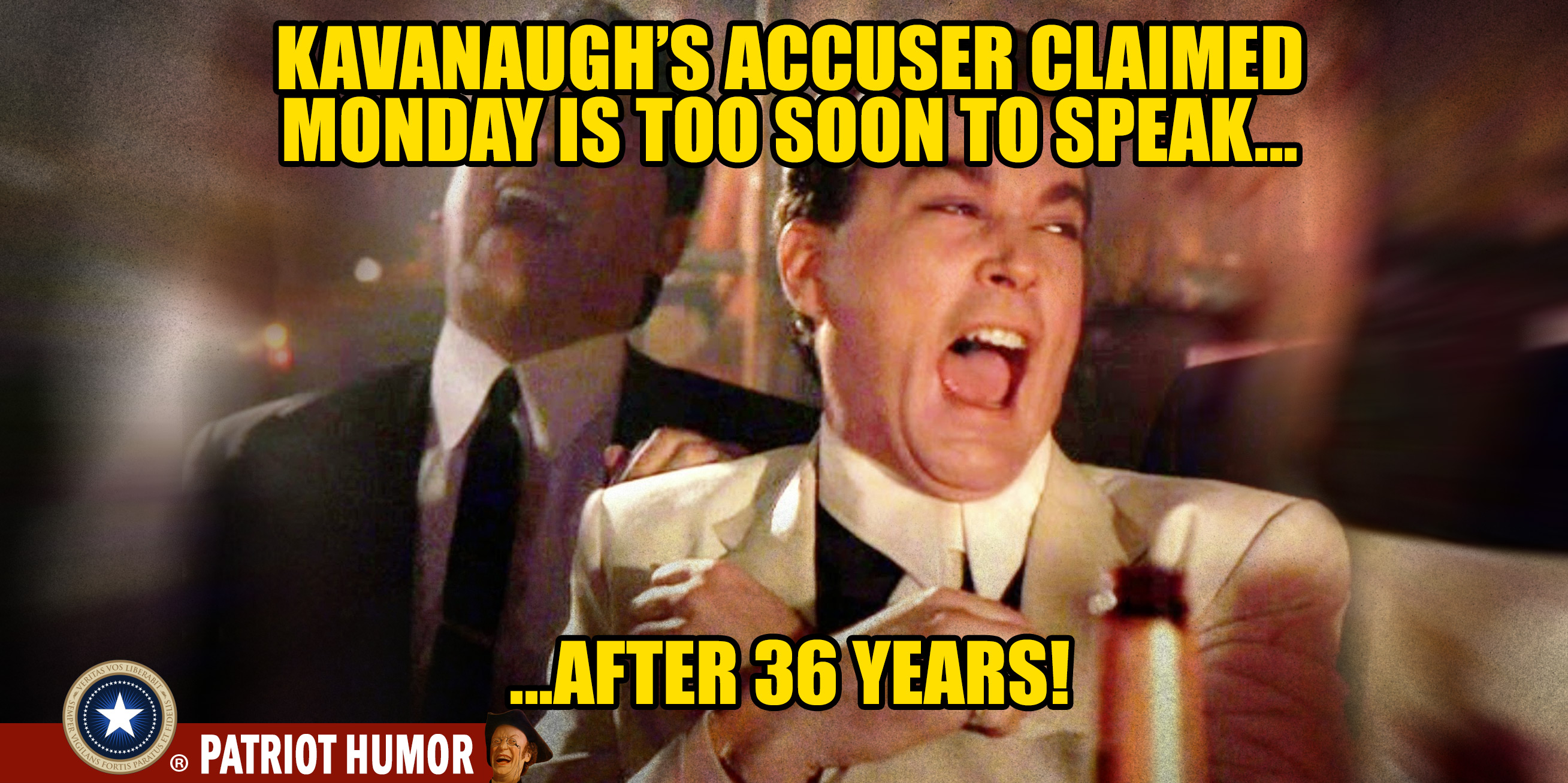 you want to leave the party - Kavanaugh'S Accuser Claimed Monday Is Too Soon To Speak.. . Patriot Humores ...After 36 Years! Patriot Humor