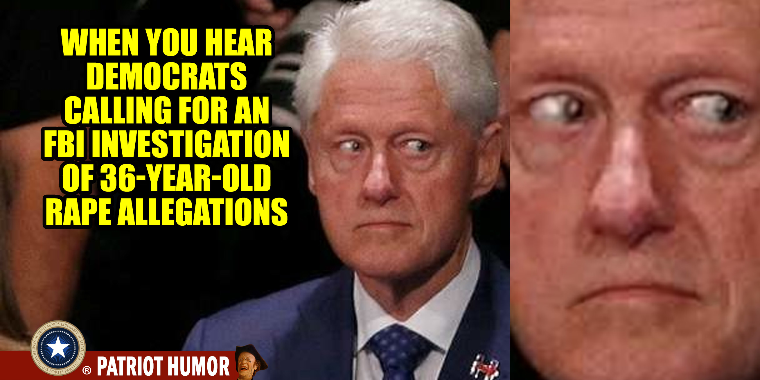 photo caption - When You Hear Democrats Calling For An Fbi Investigation Of 36YearOld Rape Allegations Patriot Humor