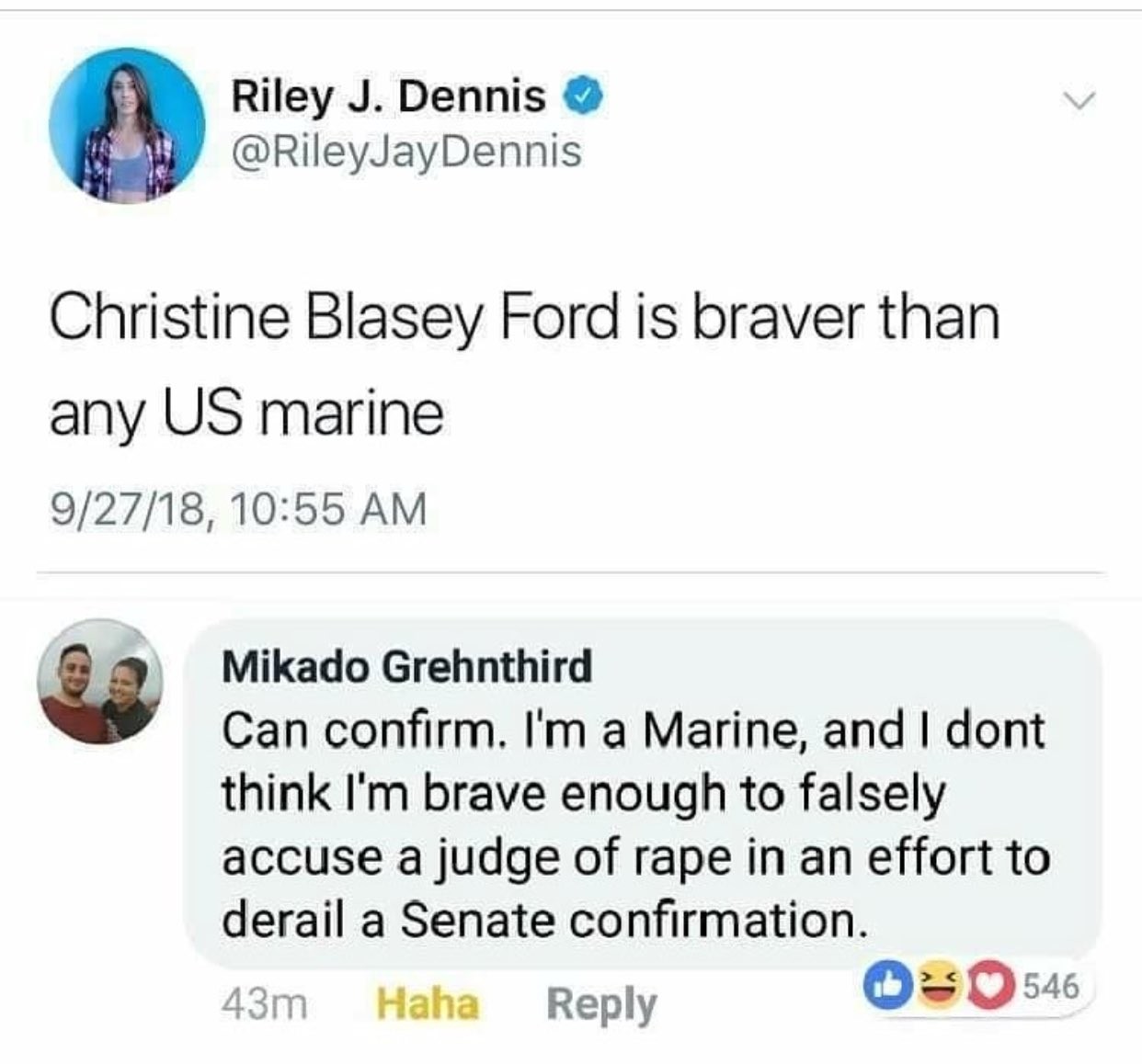 christine blasey ford is braver than any us marine - Riley J. Dennis Jay Dennis Christine Blasey Ford is braver than any Us marine 92718, Mikado Grehnthird Can confirm. I'm a Marine, and I dont think I'm brave enough to falsely accuse a judge of rape in a