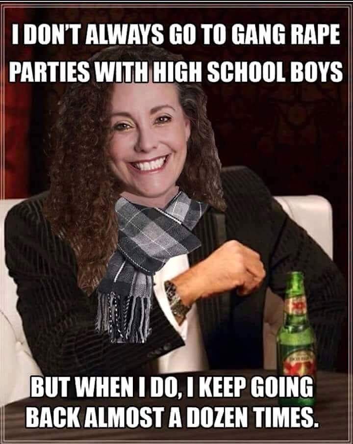 interesting man in the world - I Don'T Always Go To Gang Rape Parties With High School Boys But When I Do, I Keep Going Back Almost A Dozen Times.
