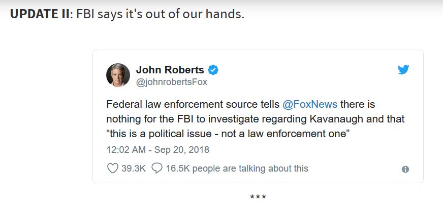 document - Update Ii Fbi says it's out of our hands. John Roberts Federal law enforcement source tells there is nothing for the Fbi to investigate regarding Kavanaugh and that "this is a political issue not a law enforcement one" people are talking about 