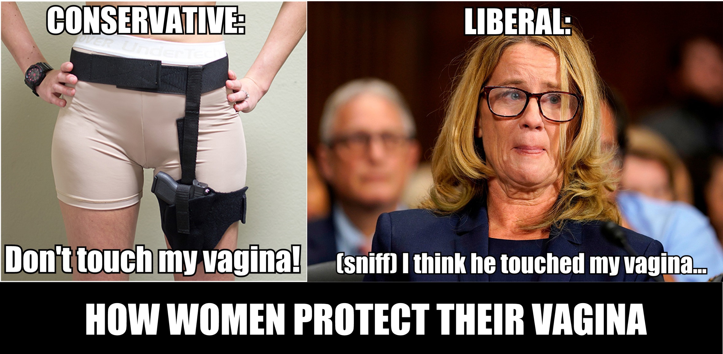 christine blasey ford - Conservative Liberal Don't touch my vagina! sniff I think he touched my vagina. How Women Protect Their Vagina