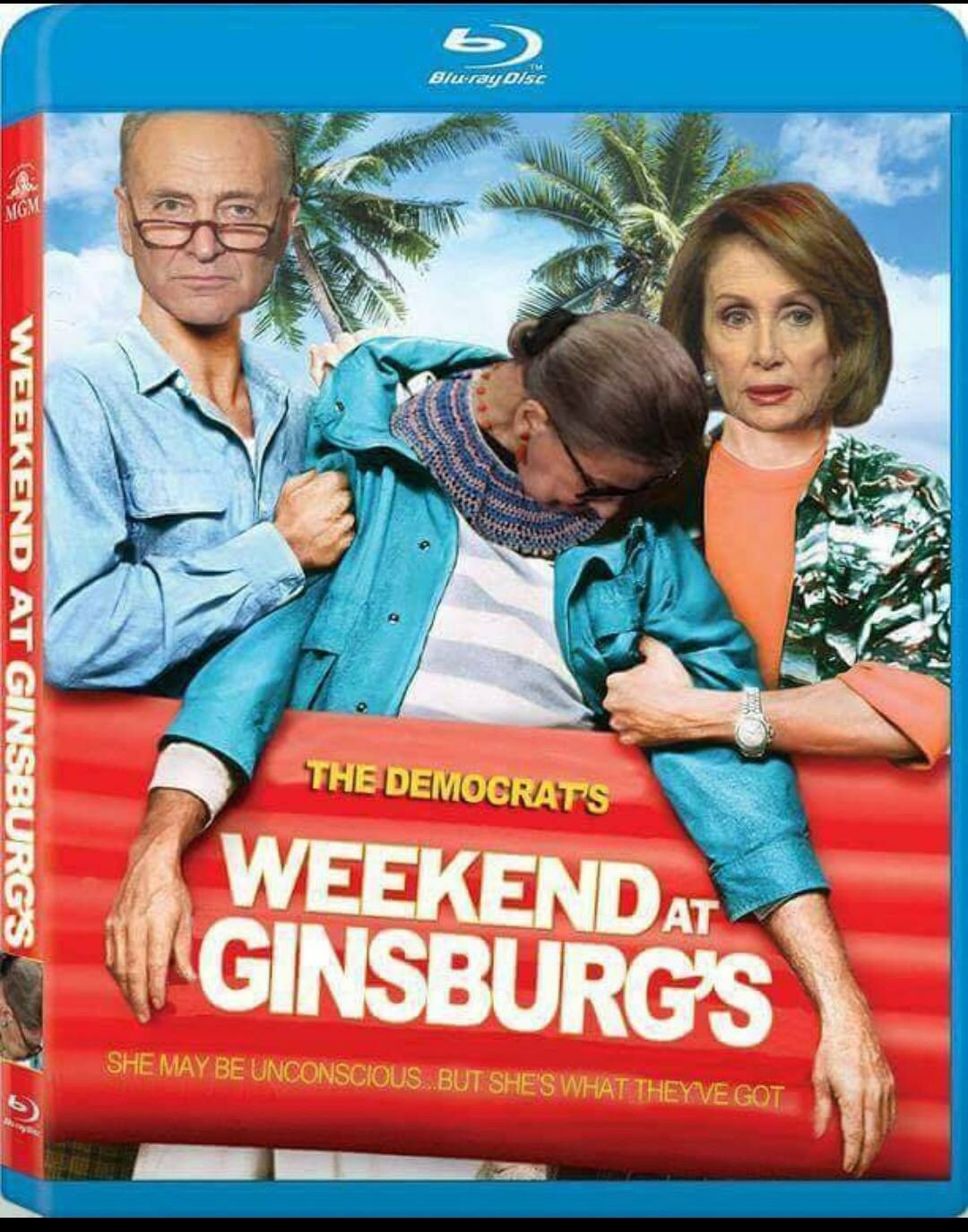 weekend at bernies - Bluray Disc Mcu Weekend At Ginsburgs The Democrats Weekendat Ginsburg'S She May Be Unconscious..But She'S What Theyve Got