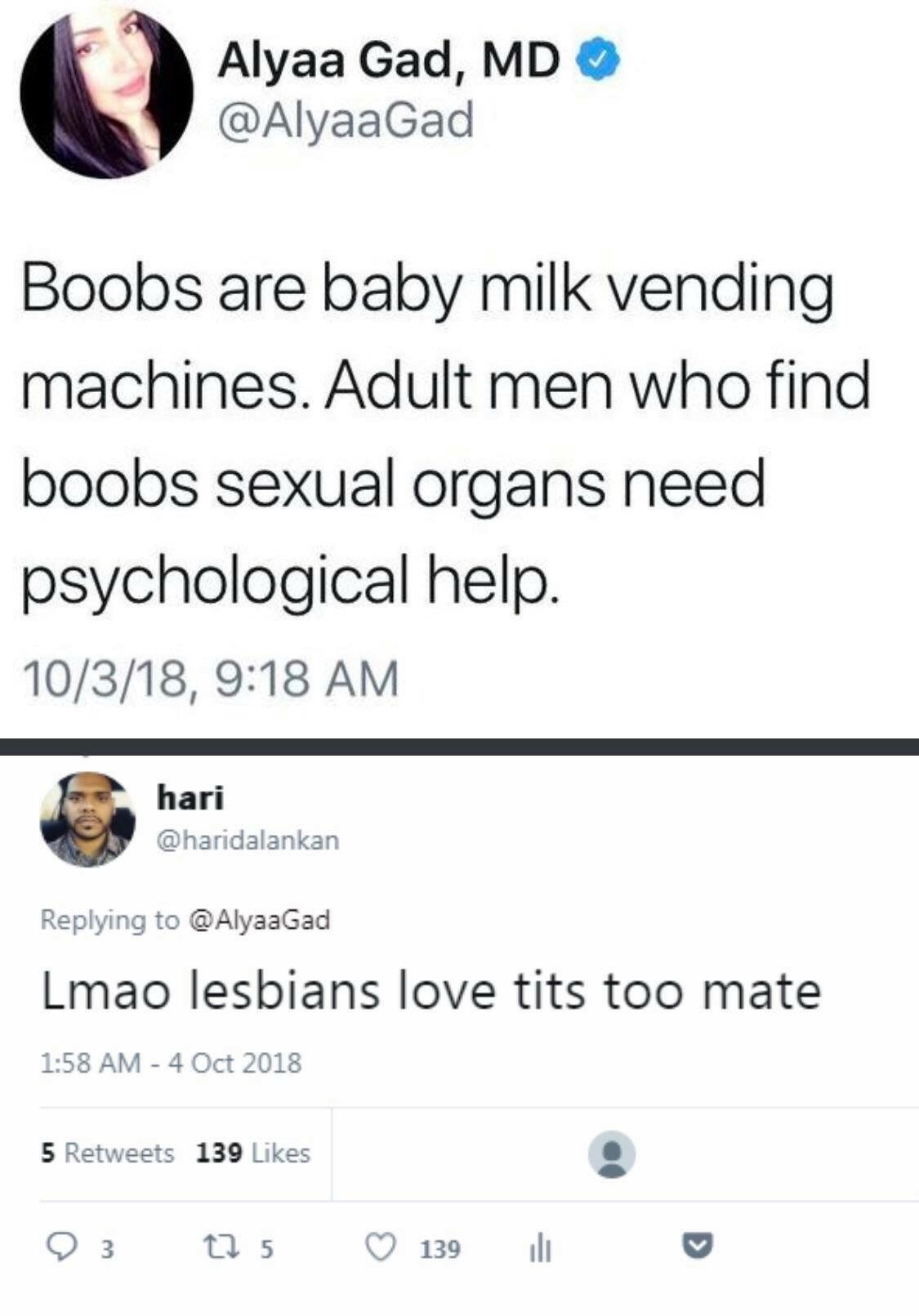 angle - Alyaa Gad, Md Boobs are baby milk vending machines. Adult men who find boobs sexual organs need psychological help. 10318, hari Lmao lesbians love tits too mate 5 139 23 125 139 ili