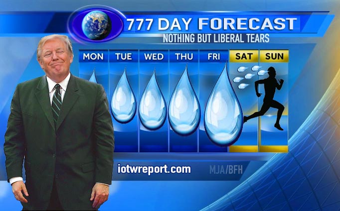 forecast liberal tears - 777 Day Forecast Nothing But Liberal Tears Mon Tue Wed Thu Fri Sat Sun iotwreport.com MjaBfh