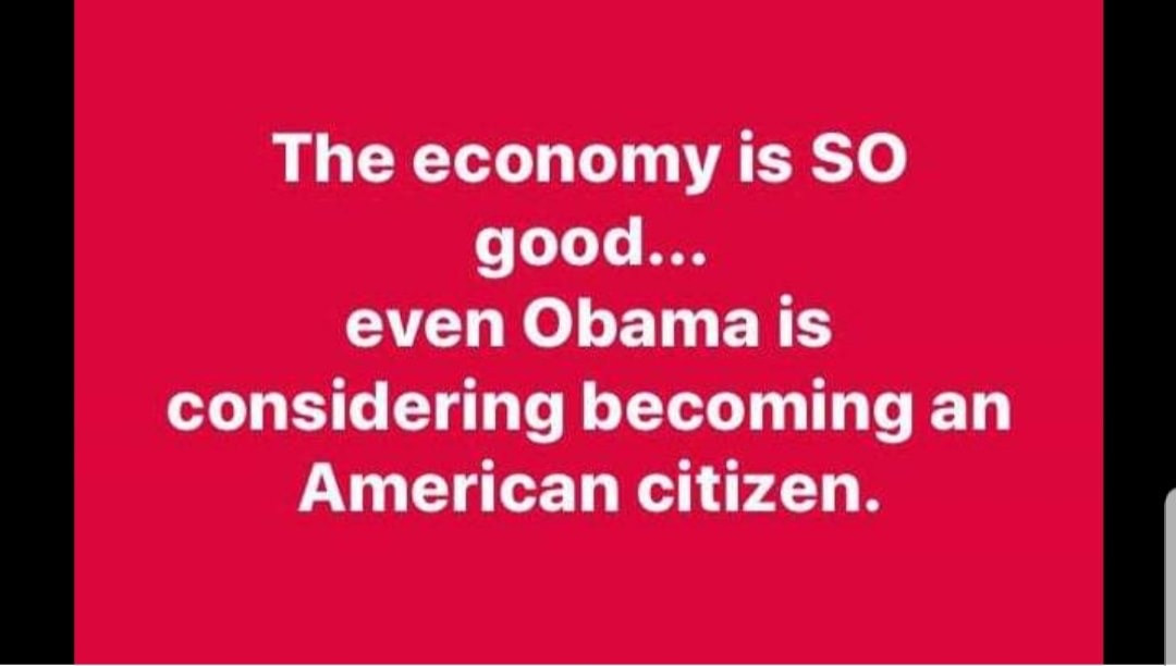 document - The economy is so good... even Obama is considering becoming an American citizen.
