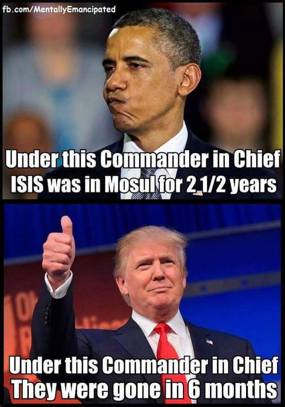 peter sergakis - fb.comMentallyEmancipated Under this Commander in Chief Isis was in Mosul for 2 12 years Under this Commander in Chief They were gone in 6 months