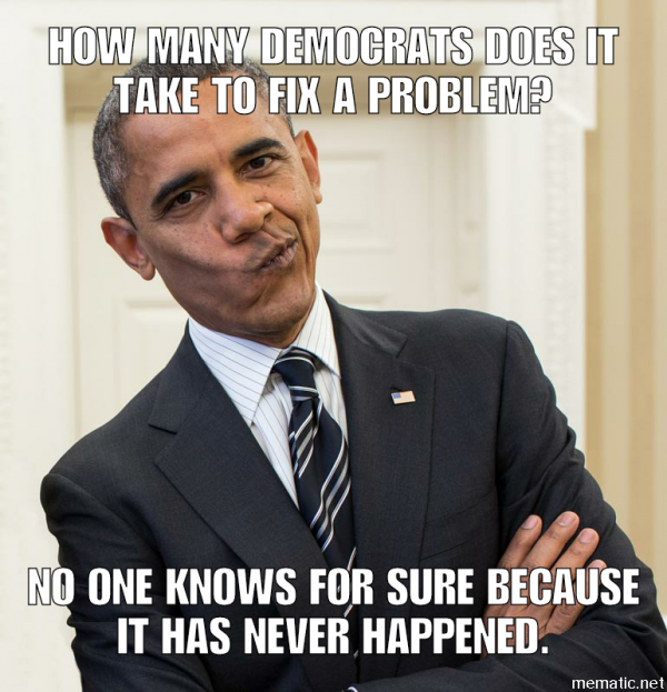 memes - mckayla maroney obama - How Many Democrats Does It Take To Fix A Problem? No One Knows For Sure Because It Has Never Happened. mematic.net