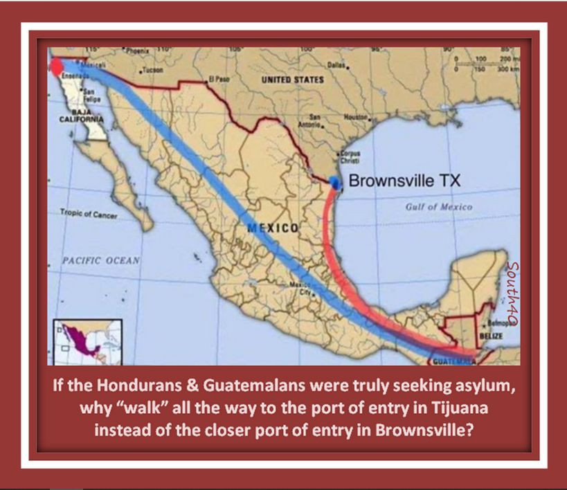 honduran caravan dank memes - United States Sos Ful California Brownsville Tx Gull of Mexico Tropic of Cancer Mexico Pacific Ocean South4 If the Hondurans & Guatemalans were truly seeking asylum, why "walk" all the way to the port of entry in Tijuana inst