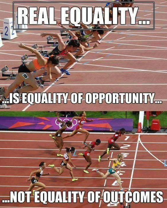 real equality - Real Equality... Is Equality Of Opportunity... ...Not Equality Of Outcomes