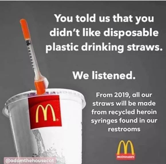 mcdonald's ivory straws - You told us that you didn't disposable plastic drinking straws. We listened. From 2019, all our straws will be made from recycled heroin syringes found in our restrooms