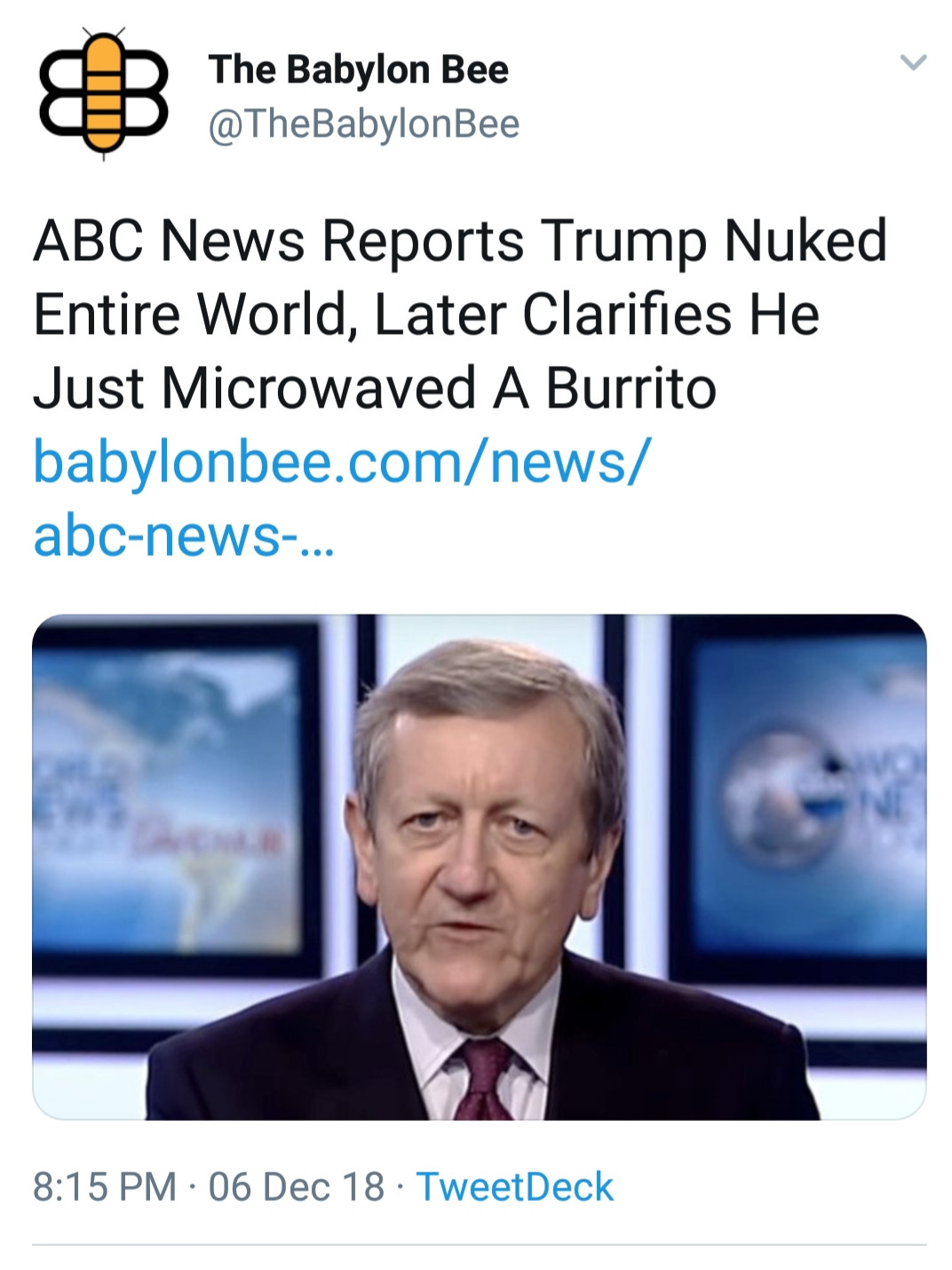 memes - human behavior - The Babylon Bee Abc News Reports Trump Nuked Entire World, Later Clarifies He Just Microwaved A Burrito babylonbee.comnews abcnews... 06 Dec 18 TweetDeck