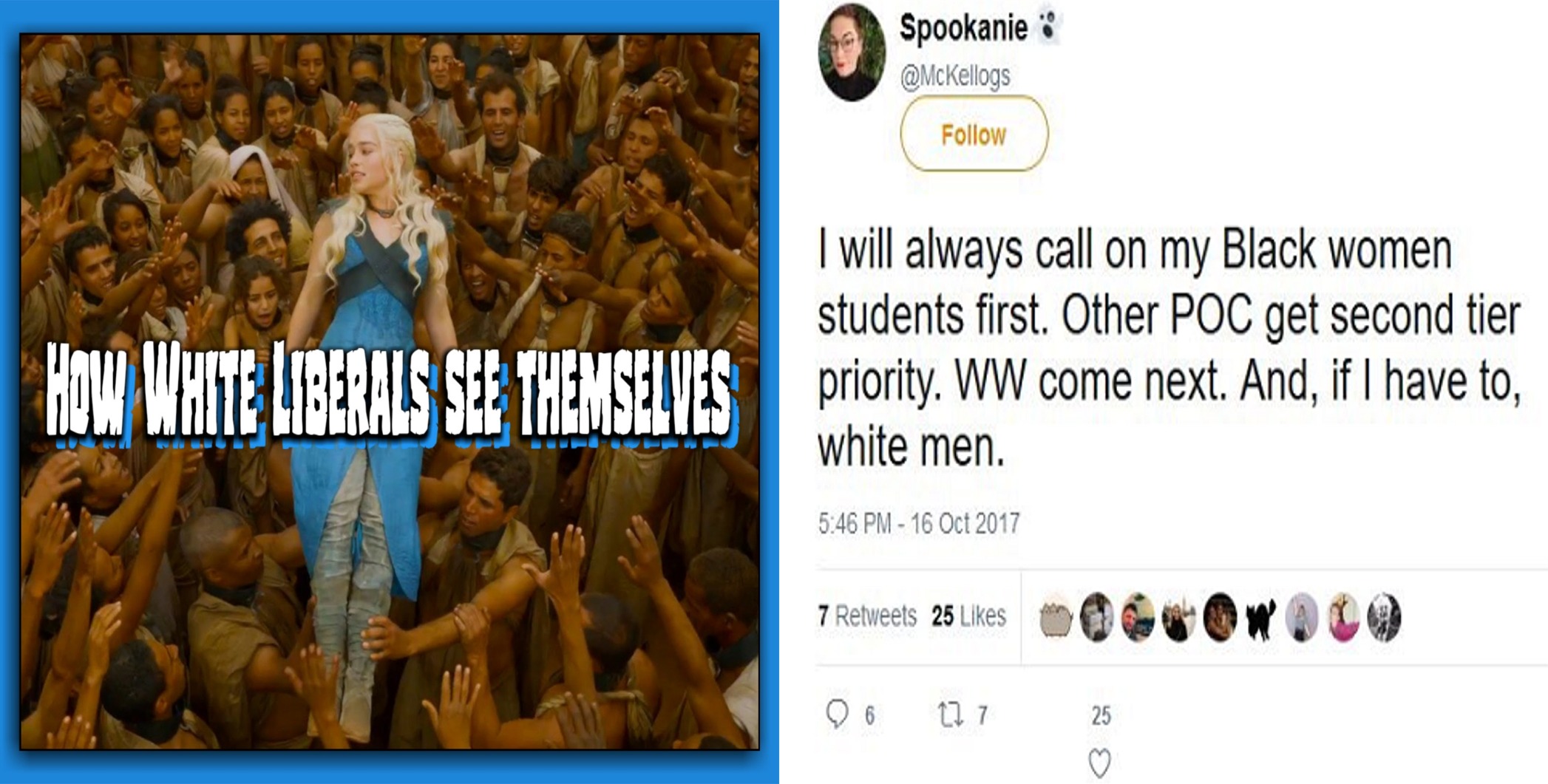 memes - human - Spookanie 3 How White Liberals Se Themselves I will always call on my Black women students first. Other Poc get second tier priority. Ww come next. And, if I have to, white men. 7 25 O Ow O 26 277 25