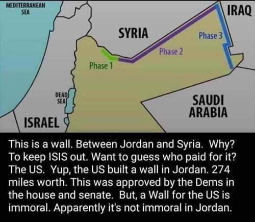 wall jordan syria - Mediterranean Iraq Syria Phase 3 Phase 2 Phase 1 Dead Seat Saudi Arabia Israel This is a wall. Between Jordan and Syria. Why? To keep Isis out. Want to guess who paid for it? The Us. Yup, the Us built a wall in Jordan. 274 miles worth.
