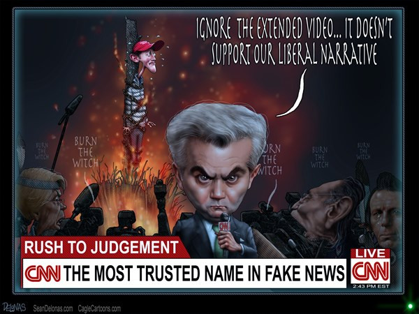 nick sandmann cartoon - Icnore The Extended Vide.. It Doesn'T Support Our Lberal Narrative Burn The Surn The Witch A Nitch Witch Live Rush To Judgement Cnn The Most Trusted Name In Fake News Con Pm Est Dalonas SearDelonas.com CagleCartoons.com