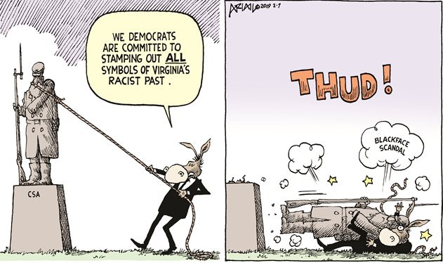 memes - editorial cartoons february 2019 - Nim|02019 21 We Democrats Are Committed To Stamping Out All Symbols Of Virginia'S Racist Past Thud! Blackface Scandal le