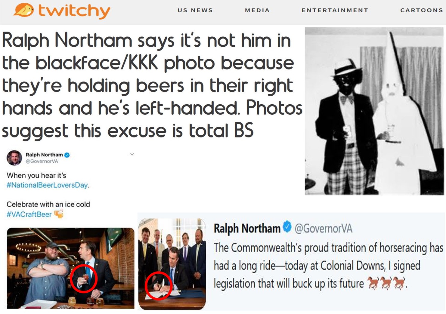 memes - media - Us News Us News Media Entertainment Cartoons twitchy Ralph Northam says it's not him in the blackfaceKkk photo because they're holding beers in their right hands and he's lefthanded. Photos suggest this excuse is total Bs Ralph Northam Whe