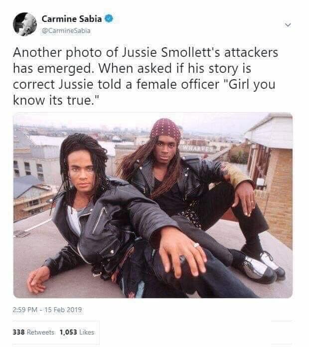 memes -  milli vanilli - Carmine Sabia Another photo of Jussie Smollett's attackers has emerged. When asked if his story is correct Jussie told a female officer "Girl you know its true." 338 1,053