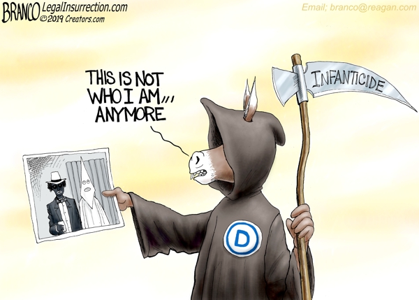 memes -  democrats political cartoons 2019 - Branto LegalInsurrection.com Dm 2019 Creators.com Email; branco.com Infanticide This Is Not Whoi Amii Anymore