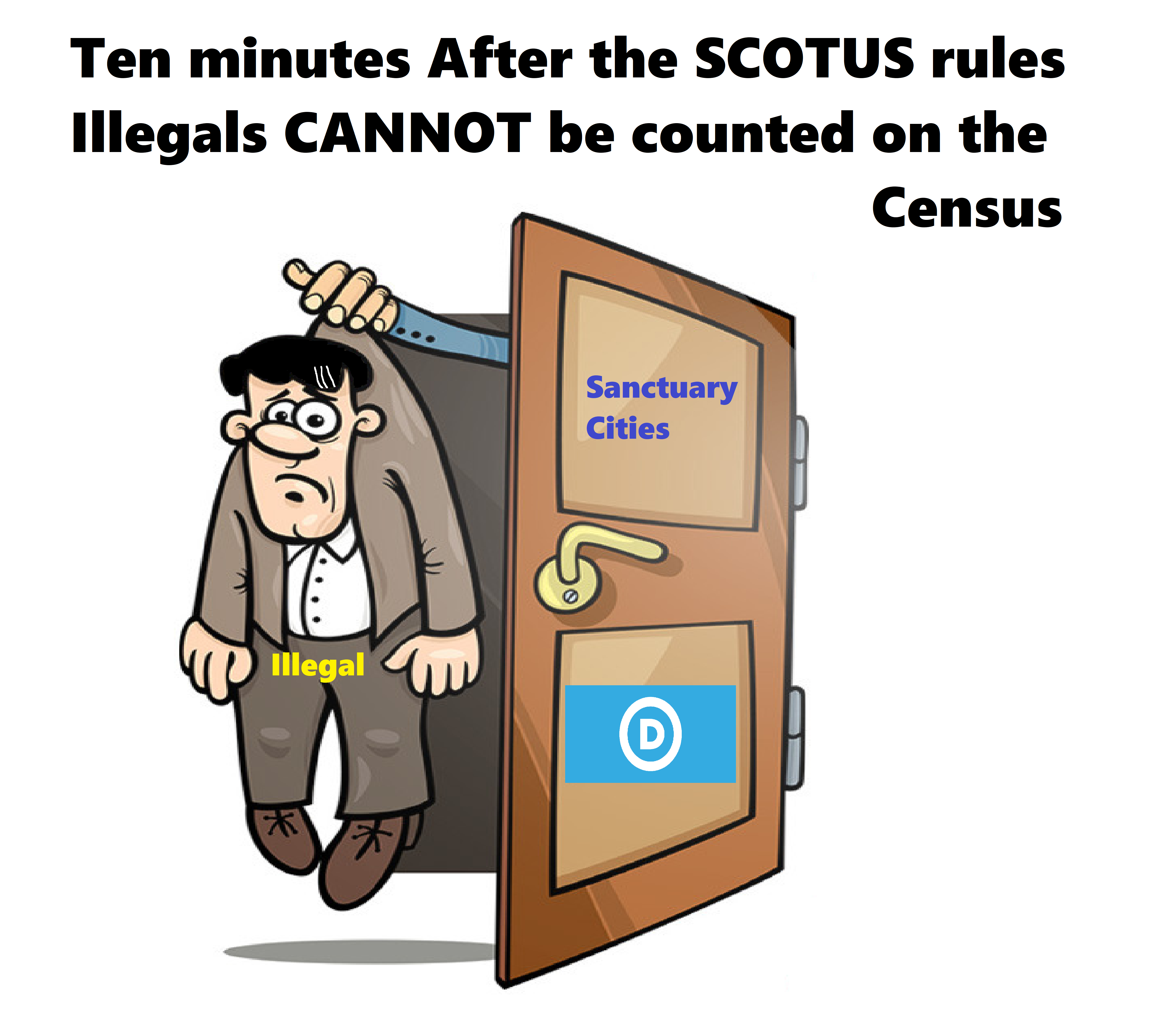 memes -  best life - Ten minutes After the Scotus rules Illegals Cannot be counted on the Census Sanctuary Cities Illegal