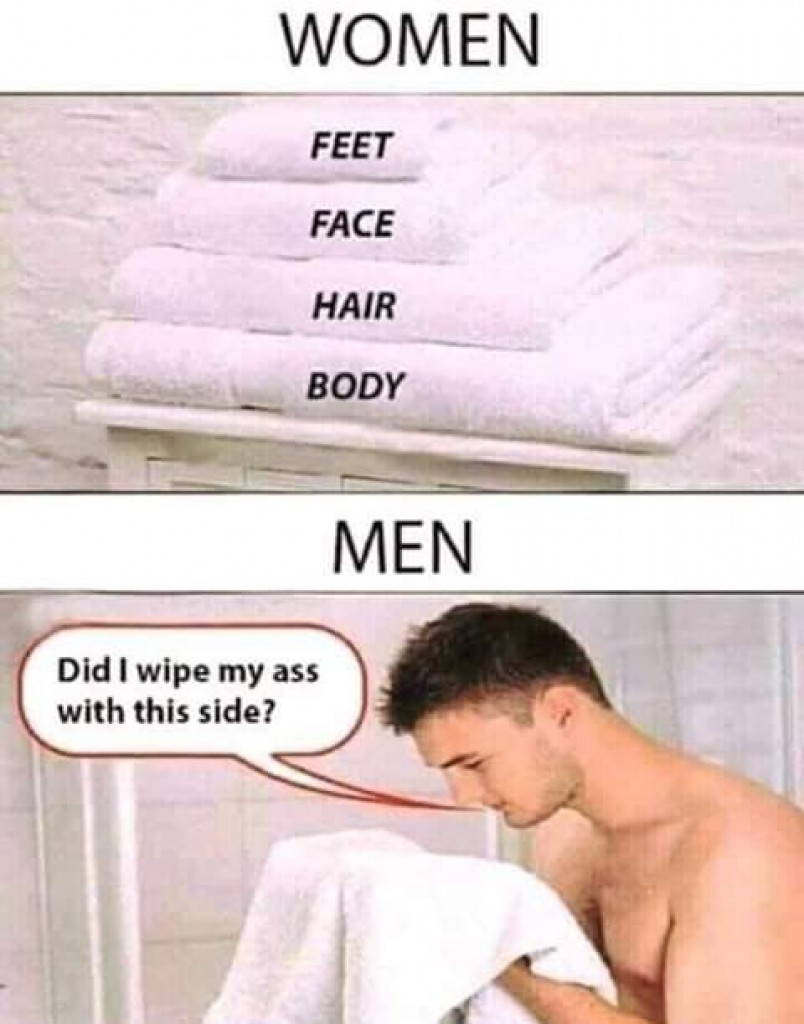 memes -  men did i wipe my ass - Women Feet Face Hair Body Men Did I wipe my ass with this side?