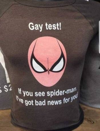 if you see spiderman - Gay test! you see spiderman 've got bad news for you