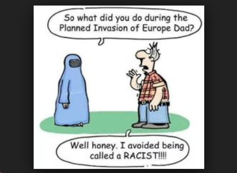 Far(Falla) - So what did you do during the Planned Invasion of Europe Dad? Well honey. I avoided being called a Racisti!
