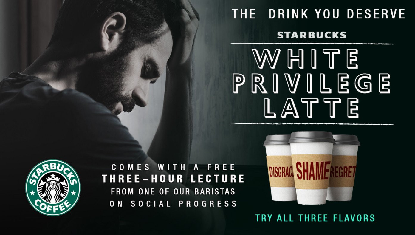 white privilege latte - The Drink You Deserve Starbucks White Privilege Latte Privilege Arr Disgrag Shameregre Comes With A Free ThreeHour Lecture From One Of Our Baristas On Social Progress Offey Try All Three Flavors