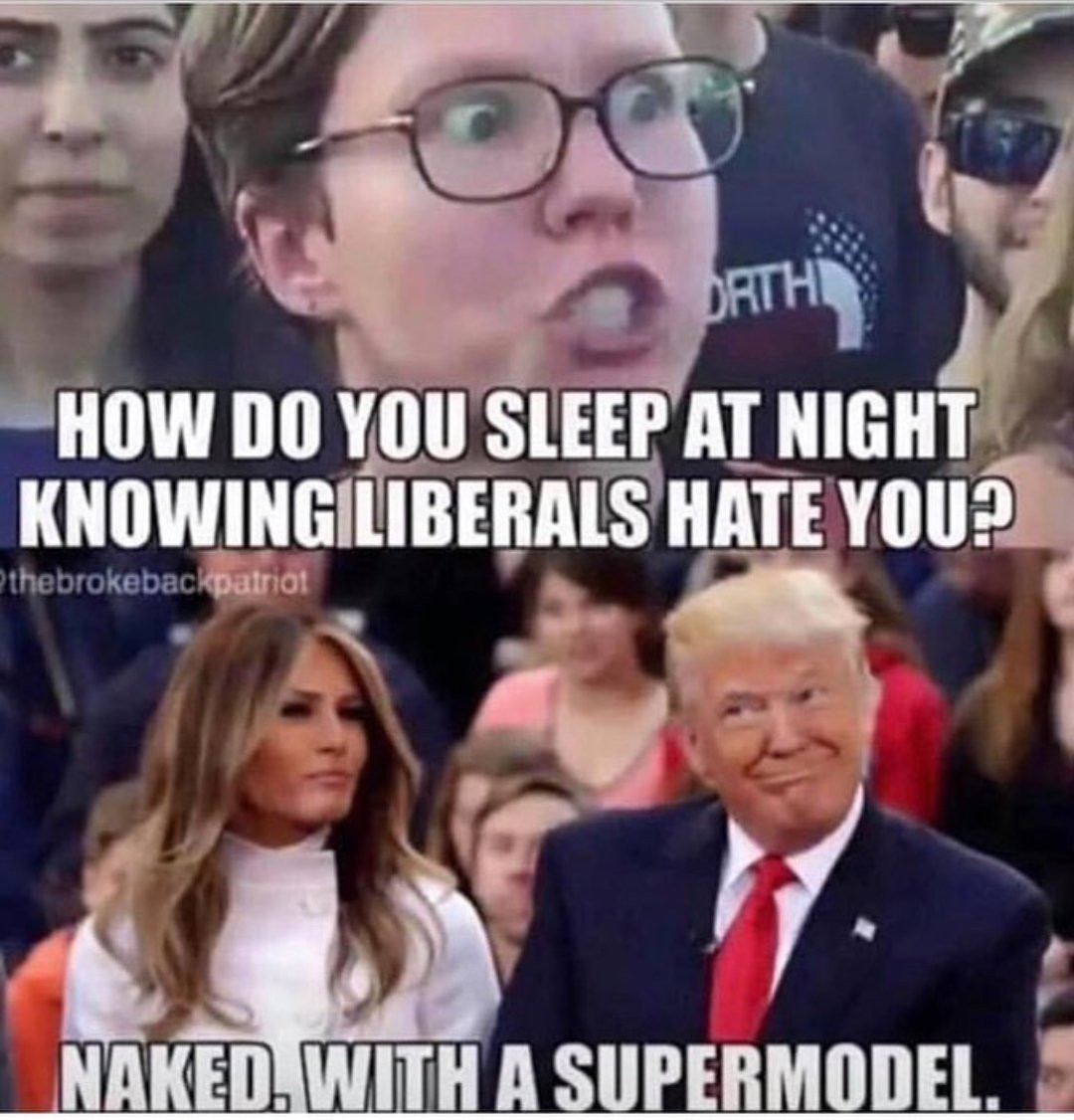 trump meme naked with a supermodel - How Do You Sleep At Night Knowingliberals Hate You? thebrokebackpatriot Naked. With A Supermodel. Uu