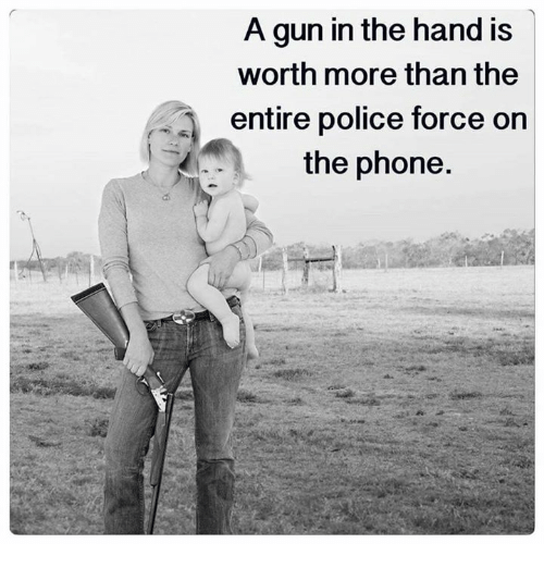 chicks with guns lindsay mccrum - A gun in the hand is worth more than the entire police force on the phone.