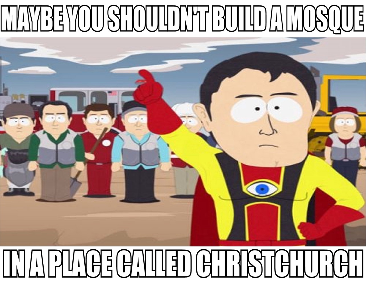 captain hindsight - Maybe You Shouldntbuild Amosque Inaplace Called Christchurch