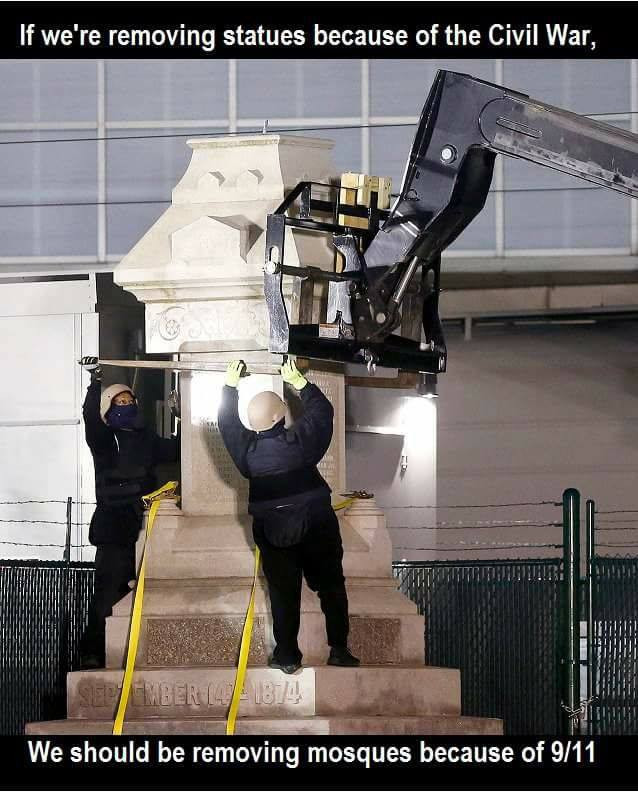 removing statues meme - If we're removing statues because of the Civil War, Gebyrer Lot! We should be removing mosques because of 911