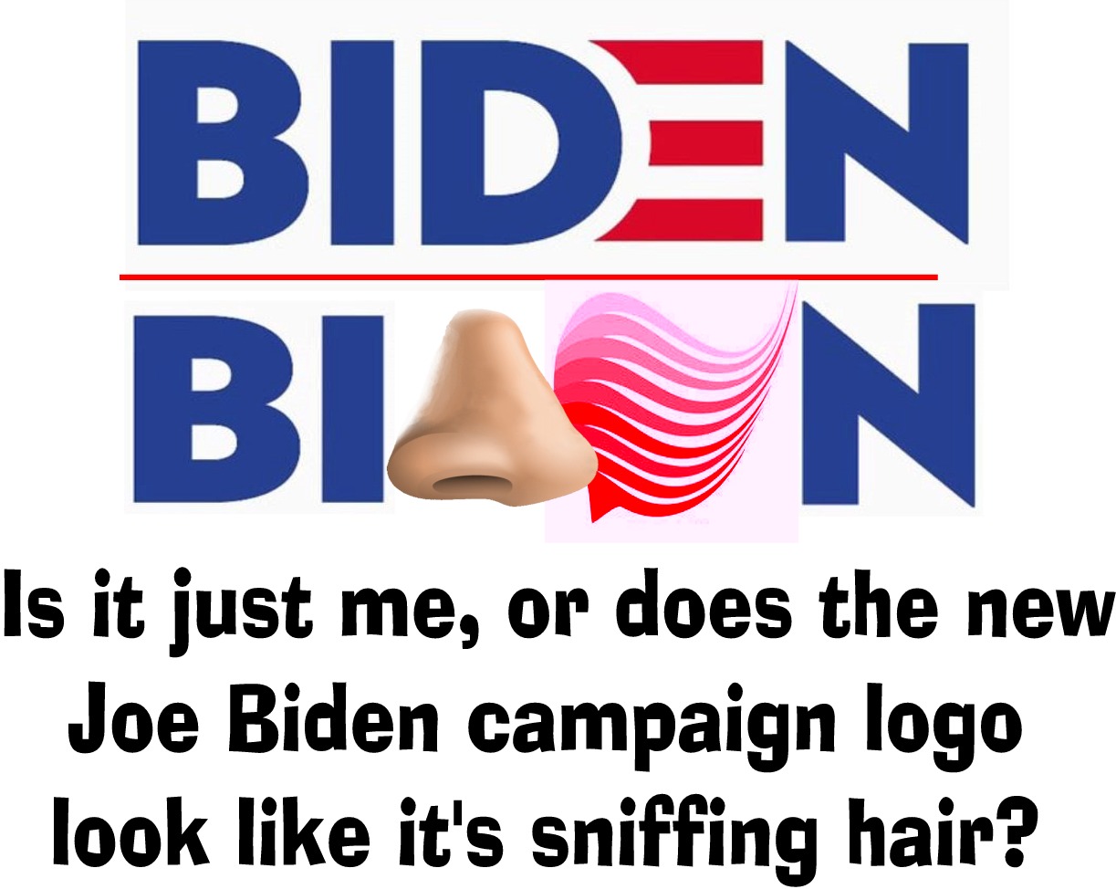 Conservative memes - radio kampus - Bidan Bilon Is it just me, or does the new Joe Biden campaign logo look it's sniffing hair?