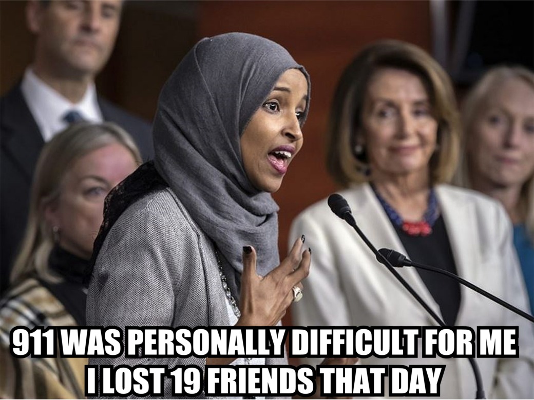 Conservative memes - ilhan omar - 911 Was Personally Difficult For Me I Lost 19 Friends That Day