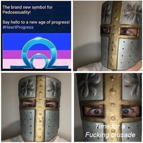 Conservative memes - time for a fuckin crusade - The brand new symbol for Pedosexuality! Say hello to a new age of progress! Time for a . Fucking crusade
