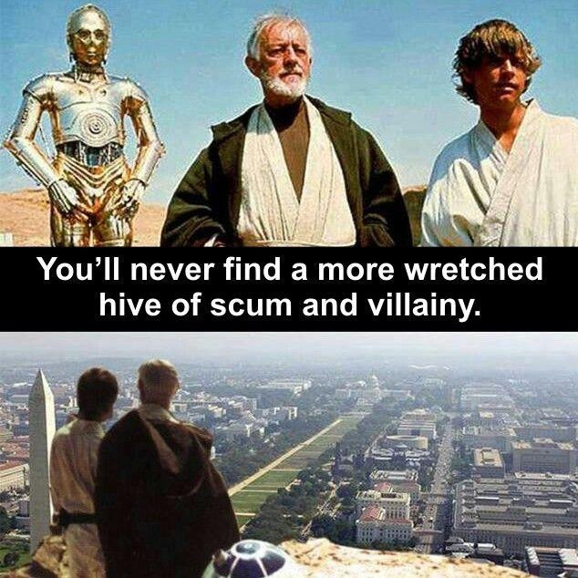 Conservative memes - star wars - You'll never find a more wretched hive of scum and villainy. Usat