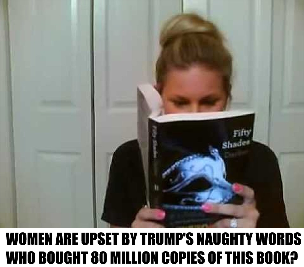 50 shades of gray book - Fifty Shades Women Are Upset By Trump'S Naughty Words Who Bought 80 Million Copies Of This Book?