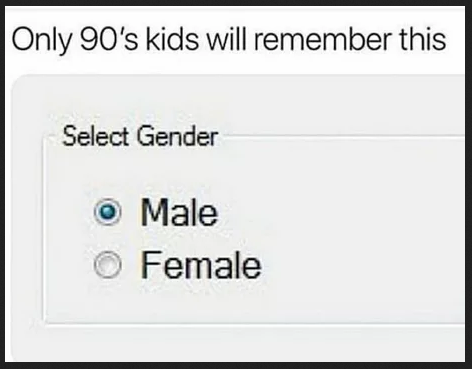 multimedia - Only 90's kids will remember this Select Gender O Male O Female