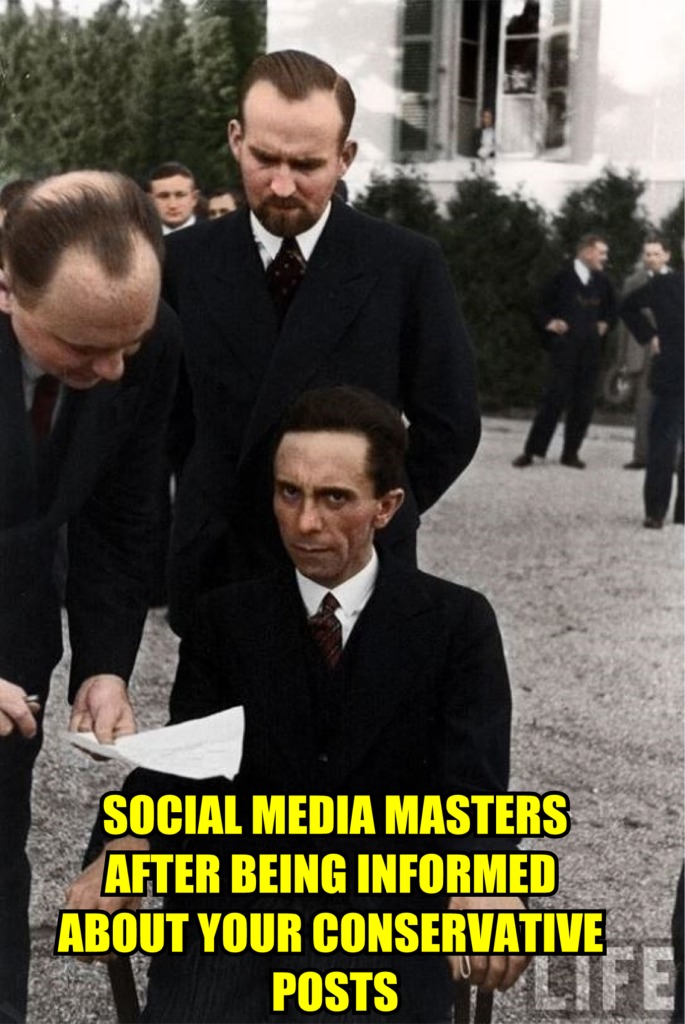 colorized historical - Social Media Masters After Being Informed About Your Conservative Posts