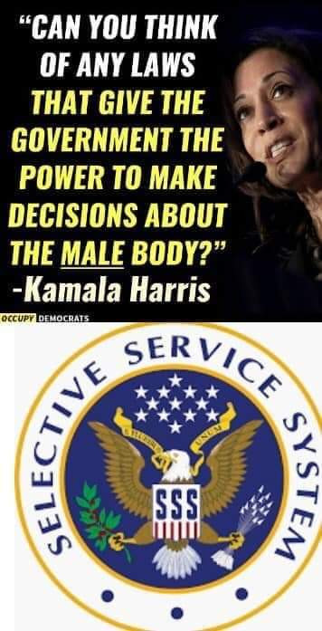 united states of america - "Can You Think Of Any Laws That Give The Government The Power To Make Decisions About The Male Body?" Kamala Harris Occupy Democrats Serv Ctive Ices Selec, Sss Ystem Tem