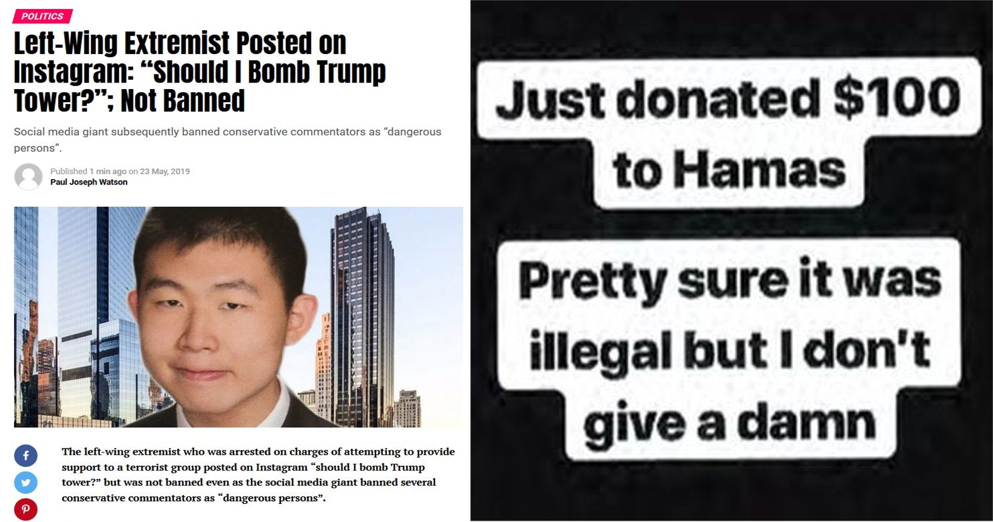 jonathan xie - Politics LeftWing Extremist Posted on Instagram Should I Bomb Trump Tower?"; Not Banned Social media giant subsequently banned conservative commentators as "dangerous persons". Just donated $100 to Hamas Published 1 min ago on Paul Joseph W