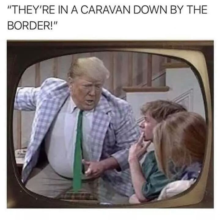 livin in a van down by the river - "They'Re In A Caravan Down By The Border!"