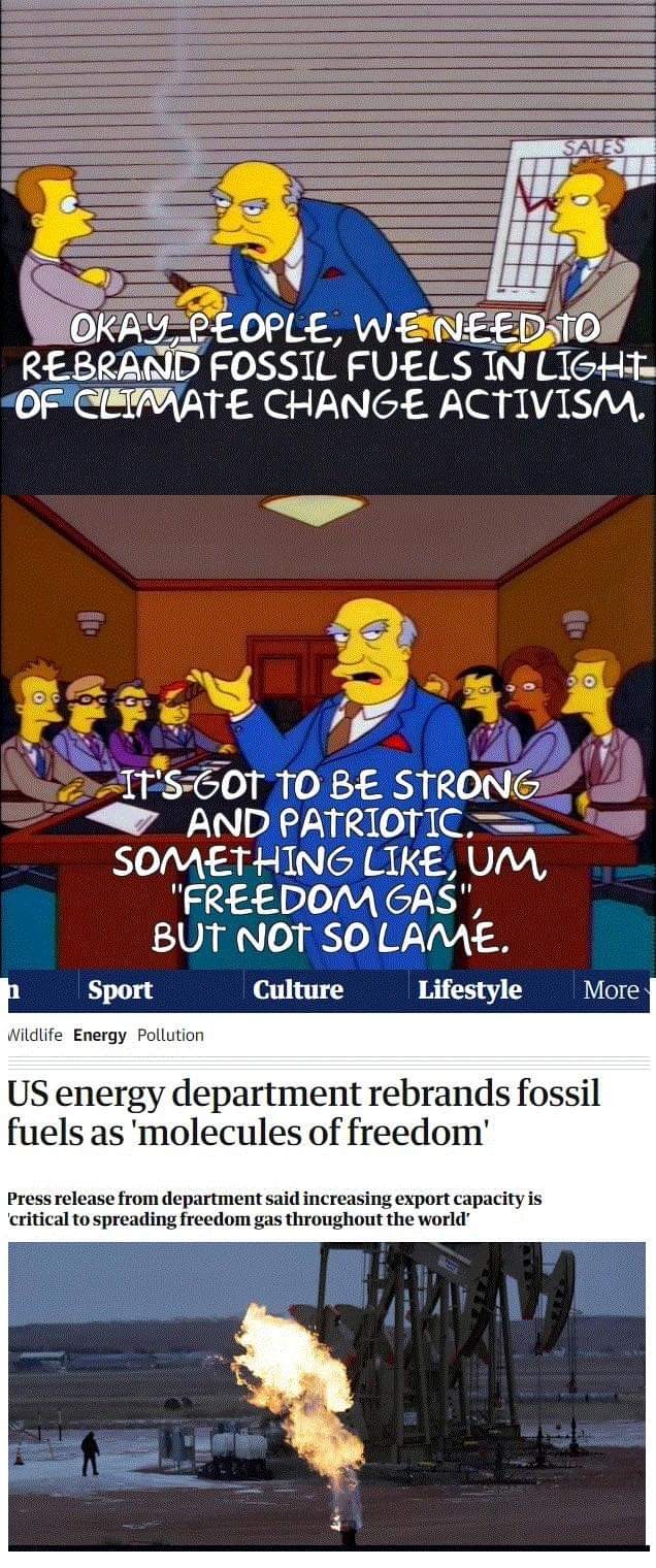 molecules of freedom meme - Sales Okay, People, We Need To Rebrand Fossil Fuels In Light Of Climate Change Activism. hoc It'SGot To Be Strong And Patriotic. Something , Um "Freedom Gas", But Not So Lame. Sport Culture Lifestyle More Wildlife Energy Pollut