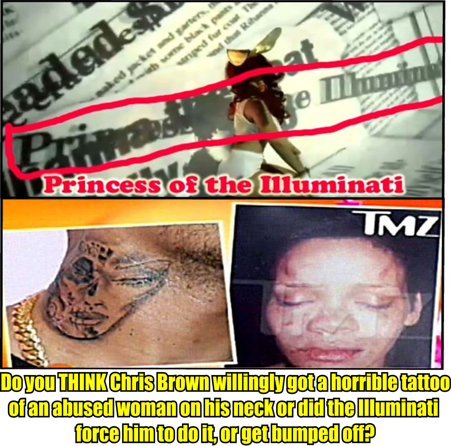 human - e Ilha Aaredes Princess of the Illuminati Tmz Do you Think Chris Brown willinglygota horrible tattoo olan abused woman on his neckordid the Illuminati force him to do it orgetbumped off
