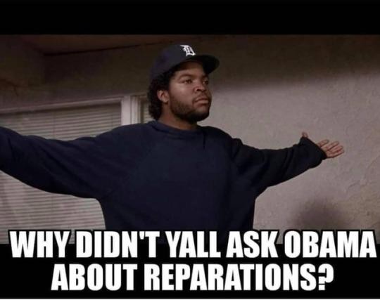 photo caption - Why Didn'T Yall Ask Obama About Reparations?