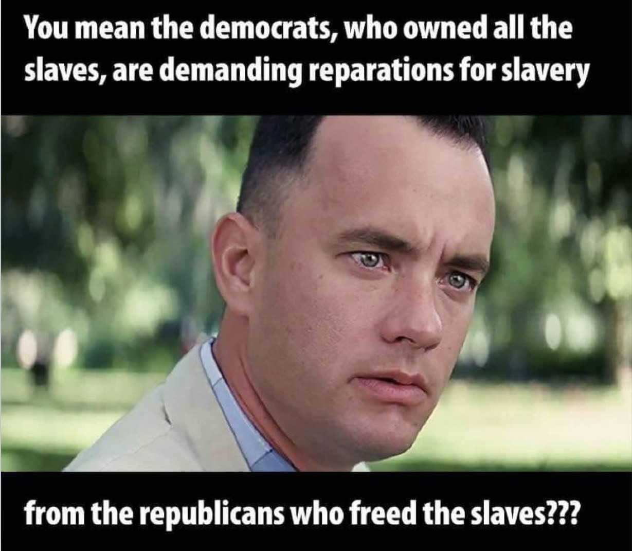justin trudeau memes blackface - You mean the democrats, who owned all the slaves, are demanding reparations for slavery from the republicans who freed the slaves???